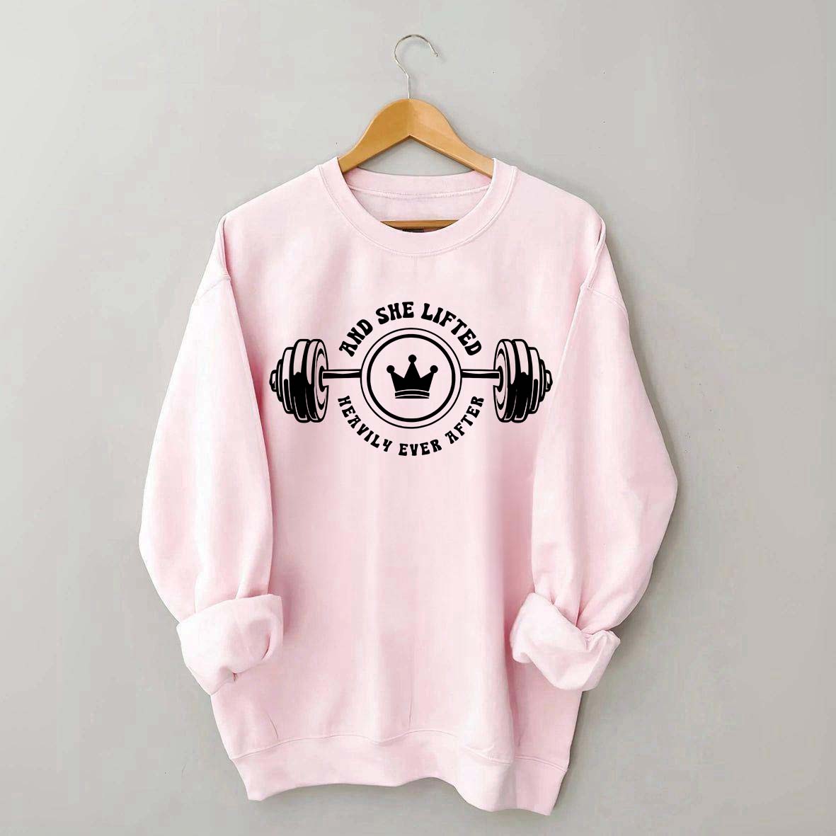 And She Lifted Heavily Ever After Cute Sweatshirt