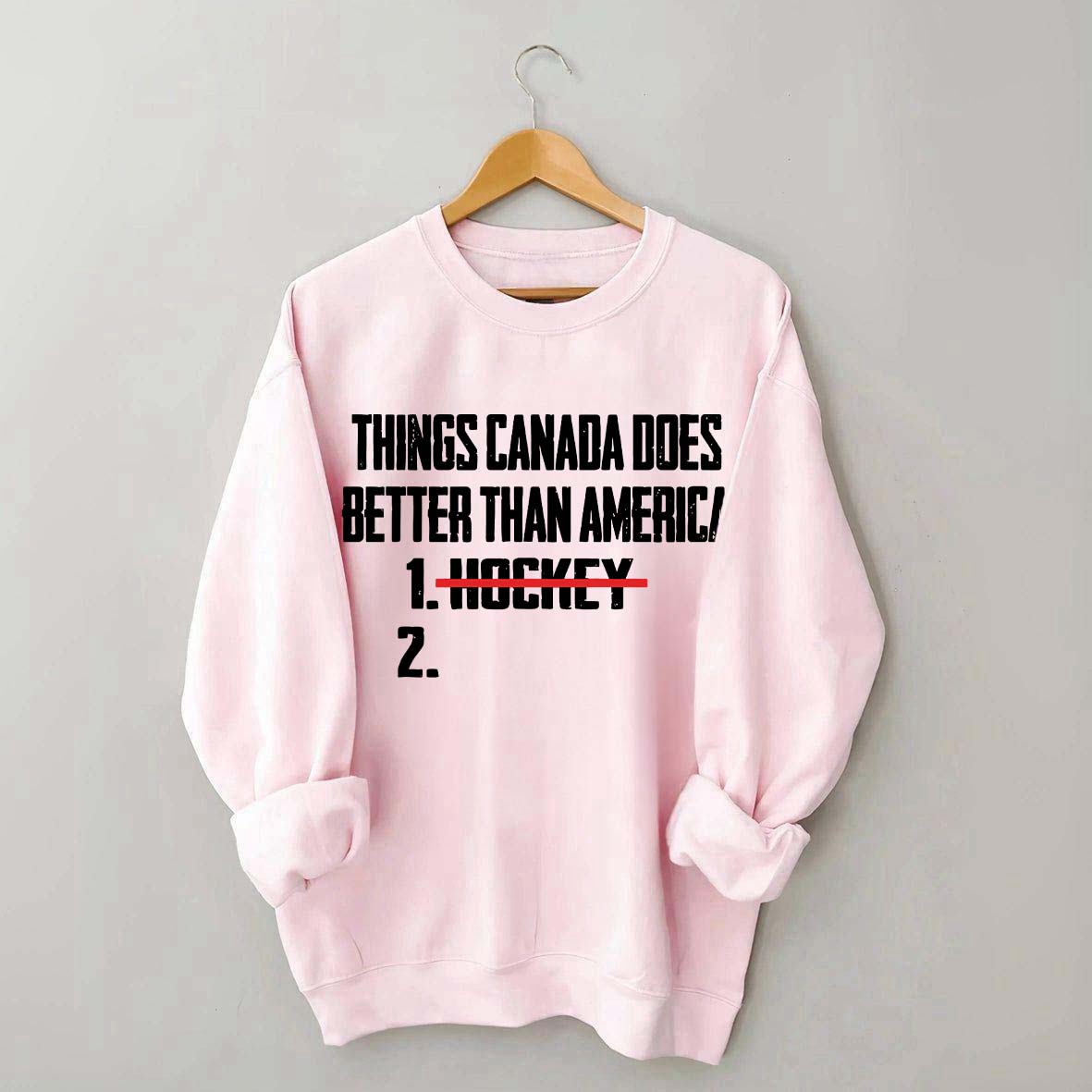 Things Canada Does Better Than America Hockey Sweatshirt