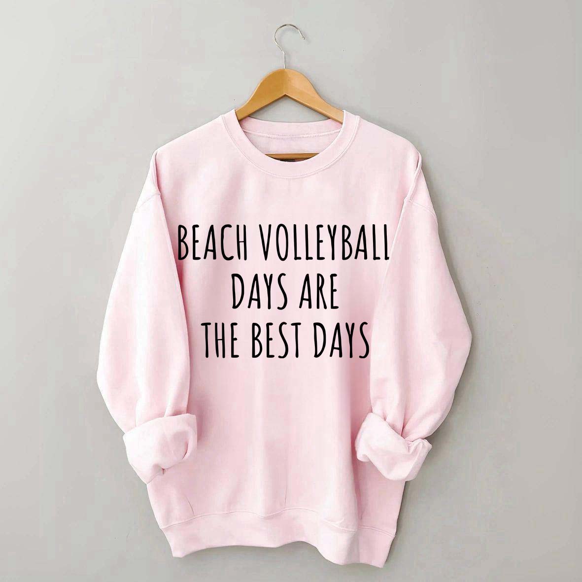 Beach Volleyball Days Are The Best Days Sweatshirt