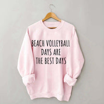 Beach Volleyball Days Are The Best Days Sweatshirt