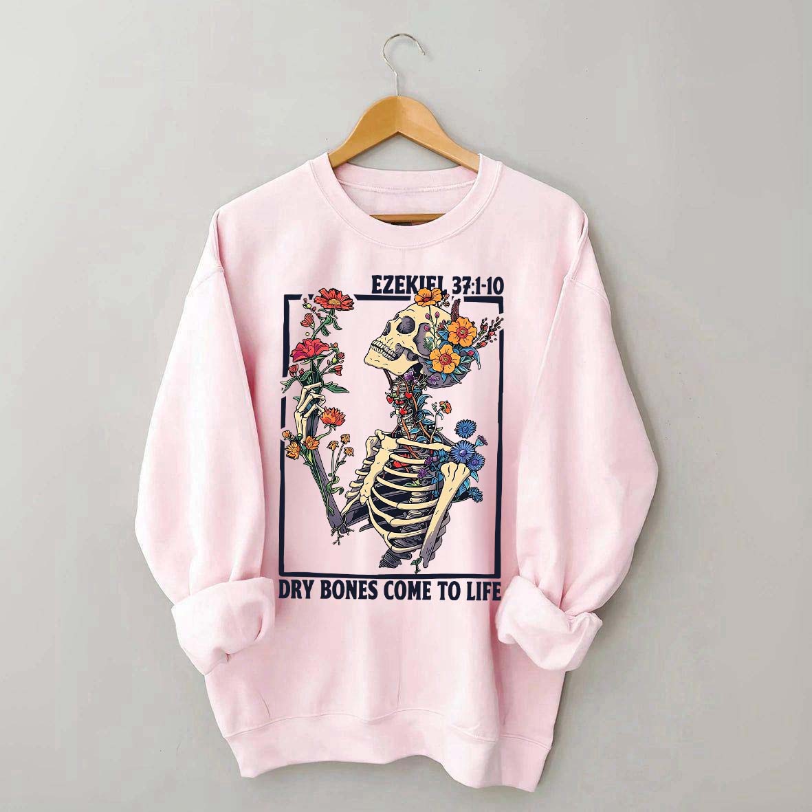 Ezekiel 37 Dry Bones Come To Life Sweatshirt