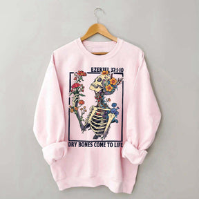 Ezekiel 37 Dry Bones Come To Life Sweatshirt