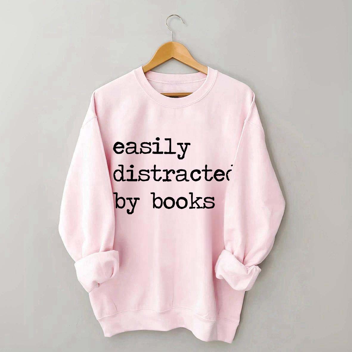 Easily Distracted By Books Sweatshirt