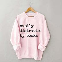 Easily Distracted By Books Sweatshirt