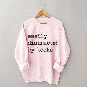 Easily Distracted By Books Sweatshirt