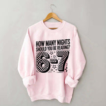 How Many Nights Should You Be Reading 6 7 Meme Sweatshirt