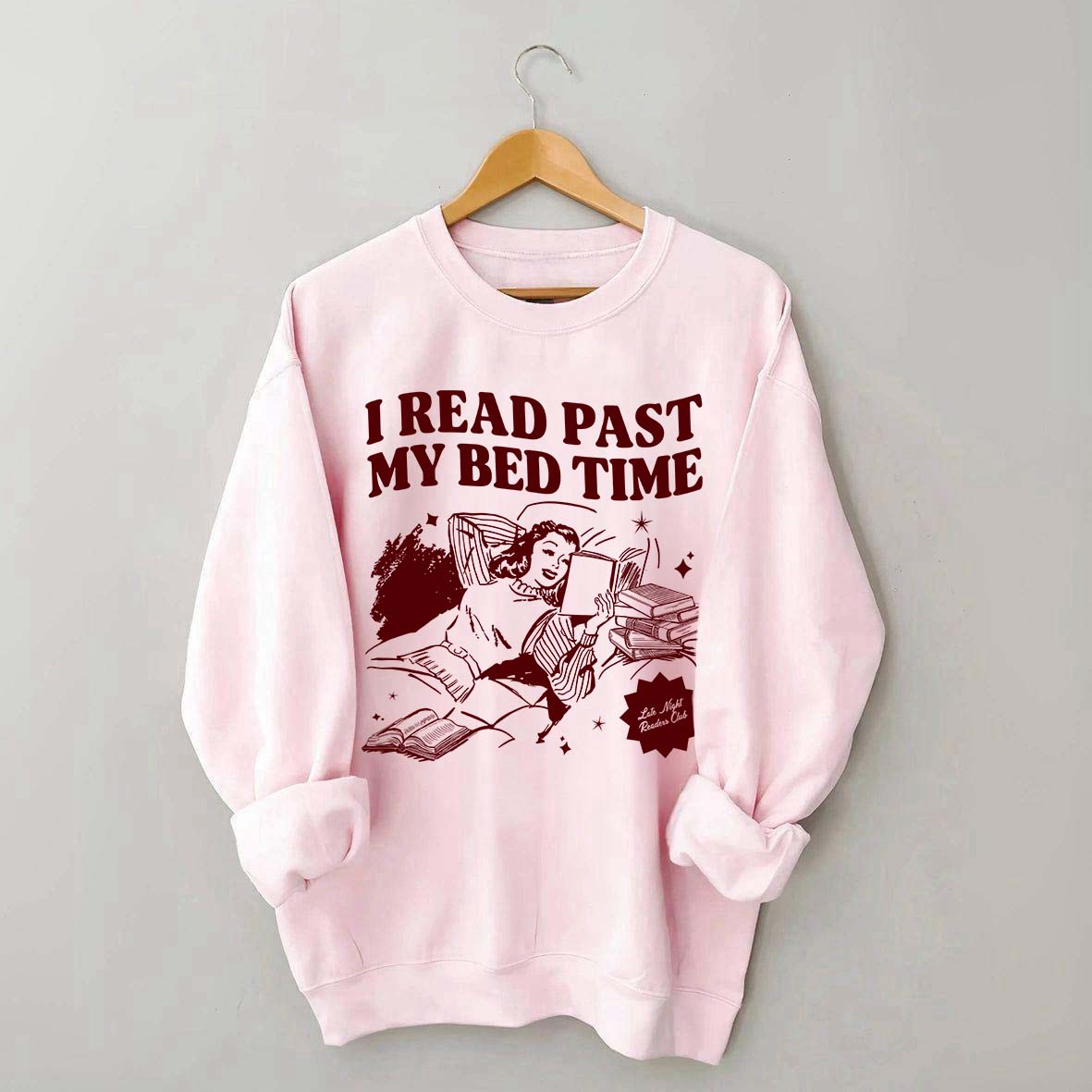 I Read Past My Bed Time Sweatshirt