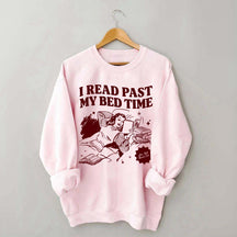 I Read Past My Bed Time Sweatshirt