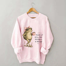 First Of All Jesus Thinks I'm A Delight Frog Coffee Sweatshirt