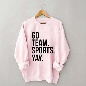 Go Team Sports Yay Sweatshirt