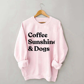 Coffee Sunshine And Dogs Sweatshirt
