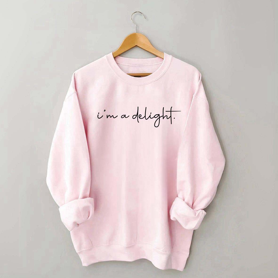 I'm A Delight Casual Sassy Sweatshirt