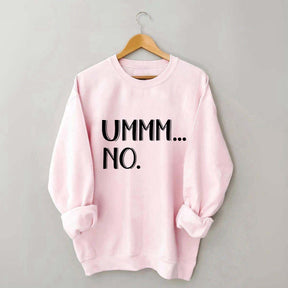 Ummm... No Sweatshirt