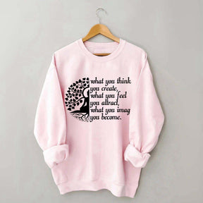 Buddha Yoga What You Think You Create Sweatshirt