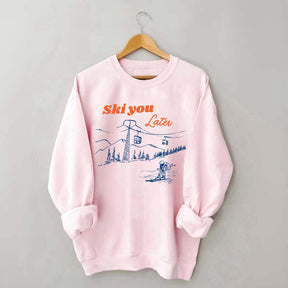 Ski You Later Sweatshirt