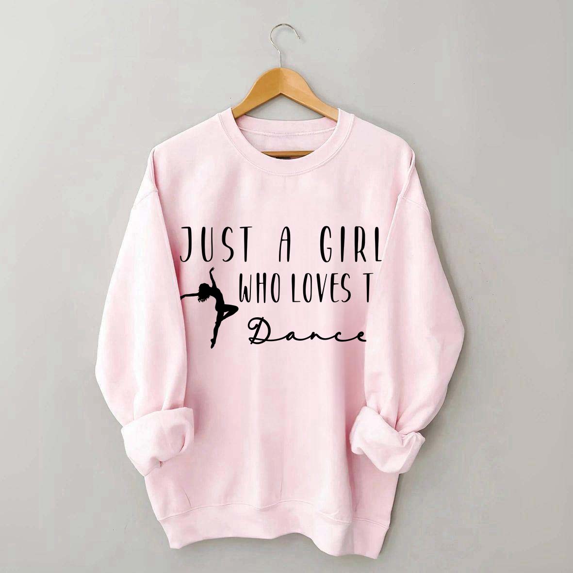 Just A Girl Who Loves To Dance Sweatshirt