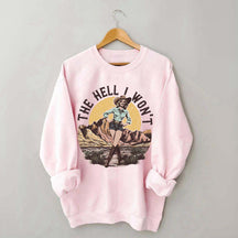 The Hell I Won't Retro Women's Rights Sweatshirt