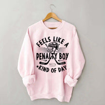 Feels Like A Penalty Box Kind Of Day Mom Sweatshirt