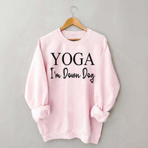 Yoga I'm Down Dog Sweatshirt