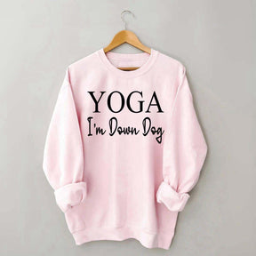 Yoga I'm Down Dog Sweatshirt