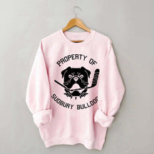 Property Of Sudbury Bulldogs Hockey Sweatshirt