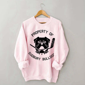 Property Of Sudbury Bulldogs Hockey Sweatshirt