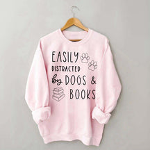 Easily Distracted By Dogs & Books Funny Sweatshirt