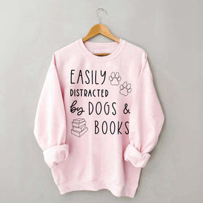 Easily Distracted By Dogs & Books Funny Sweatshirt