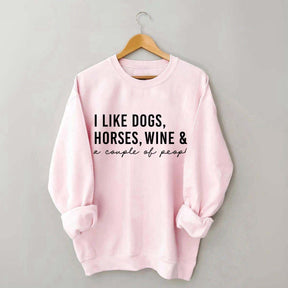 I Like Dogs Horses Wine & A Couple Of People Sweatshirt