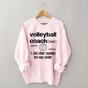 Volleyball Coach Like Other Coaches But Way Cooler Sweatshirt