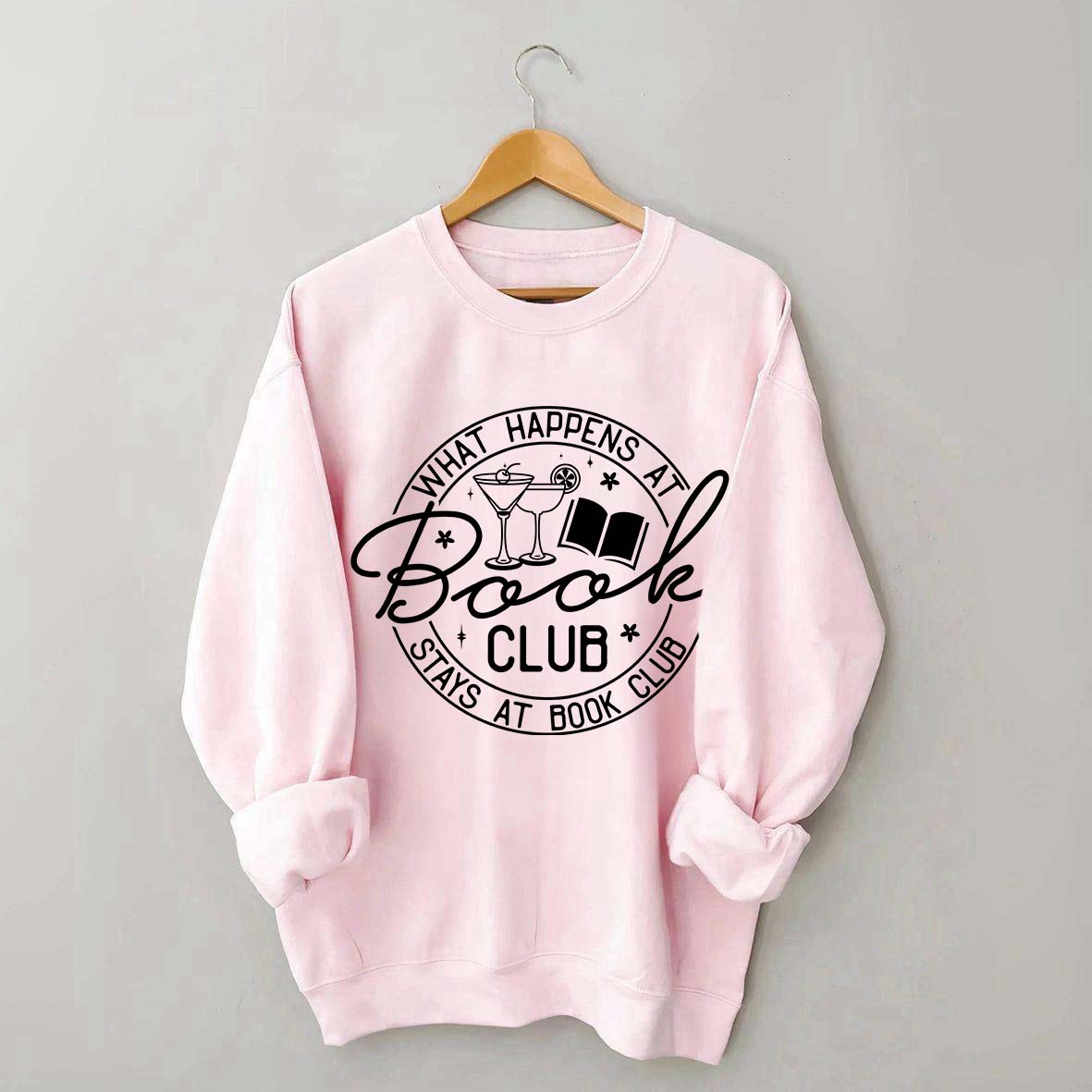 What Happens at Book Club Stays at Book Club Sweatshirt