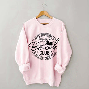 What Happens at Book Club Stays at Book Club Sweatshirt