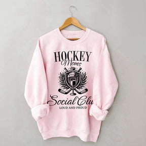 Hockey Moms Social Club Loud & Proud Sweatshirt