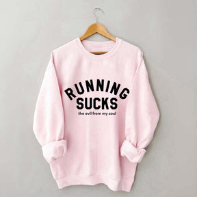 Running Sucks the Evil from My Soul Muscle Sweatshirt