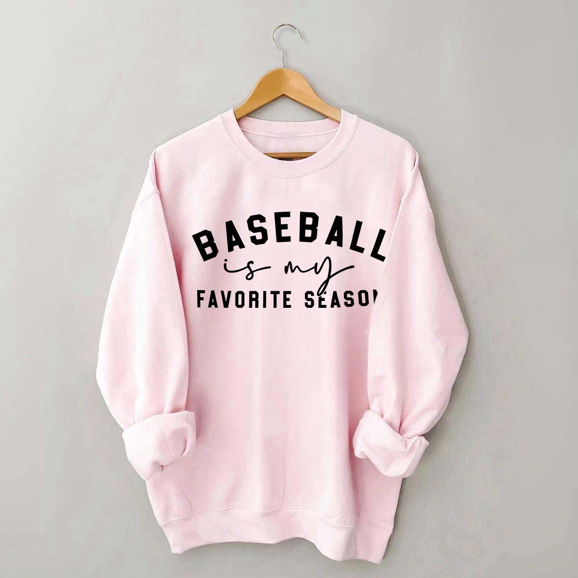 Baseball Is My Favorite Season Sweatshirt