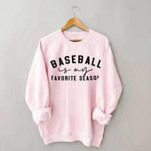 Baseball Is My Favorite Season Sweatshirt