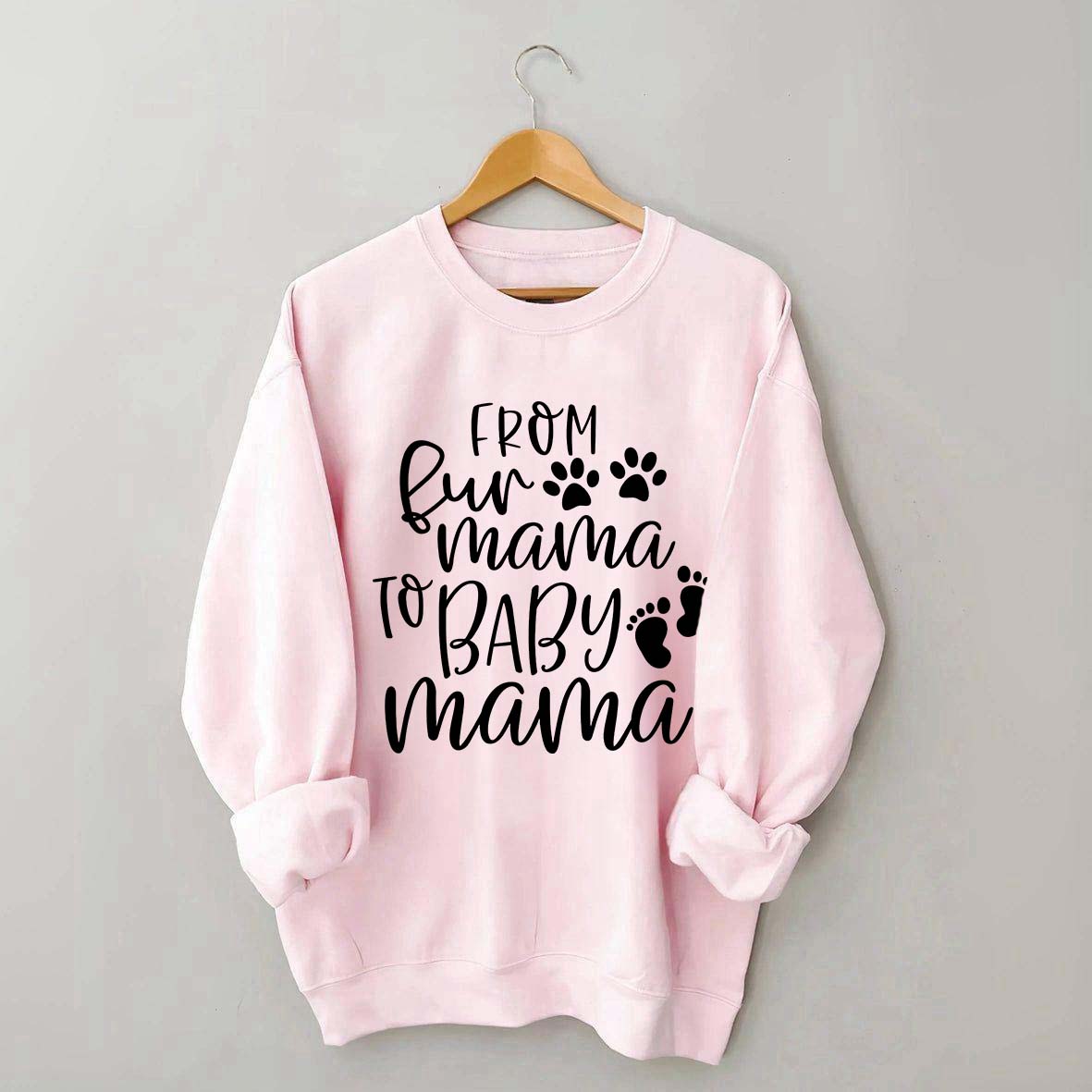 From Fur Mama To Baby Mama Funny Sweatshirt