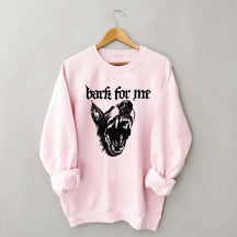 Vintage Bark For Me Sweatshirt