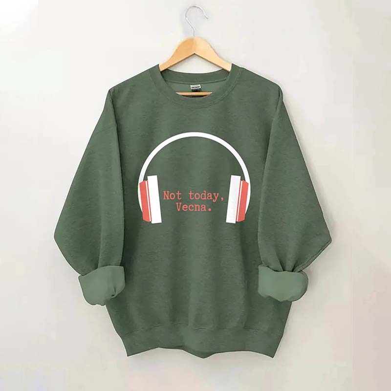 Not Today Vecna Sweatshirt