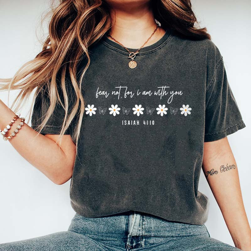 Fear Not I Am With You T-Shirt