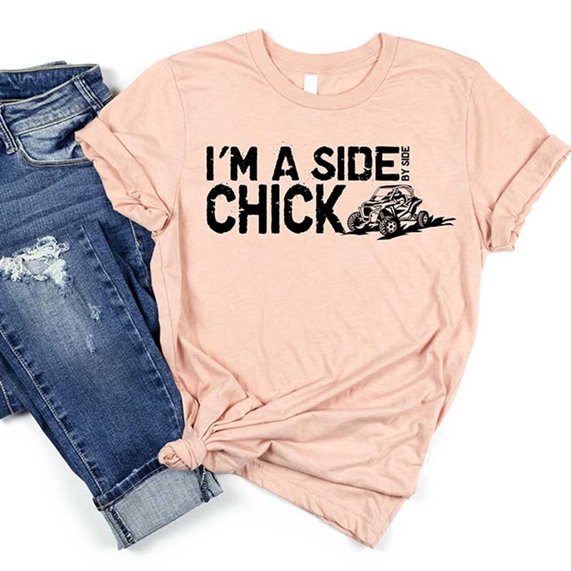 I'm A Side By Side Chick T-Shirt