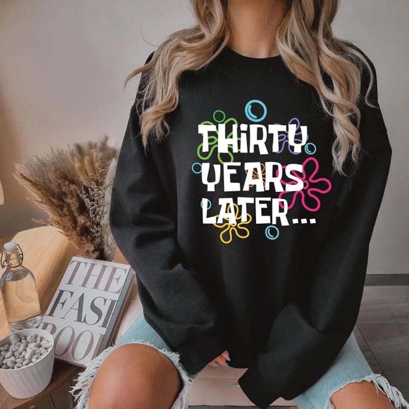 30 Years Later Sweatshirt