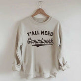 Funny Horse Y'all Need Groundwork Equestrian Sweatshirt