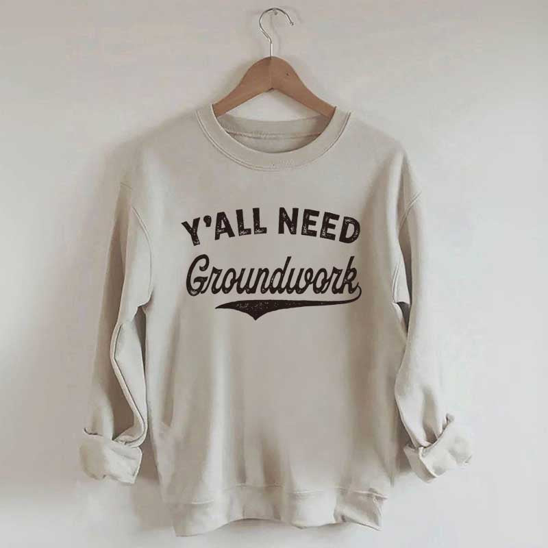 Funny Horse Y'all Need Groundwork Equestrian Sweatshirt