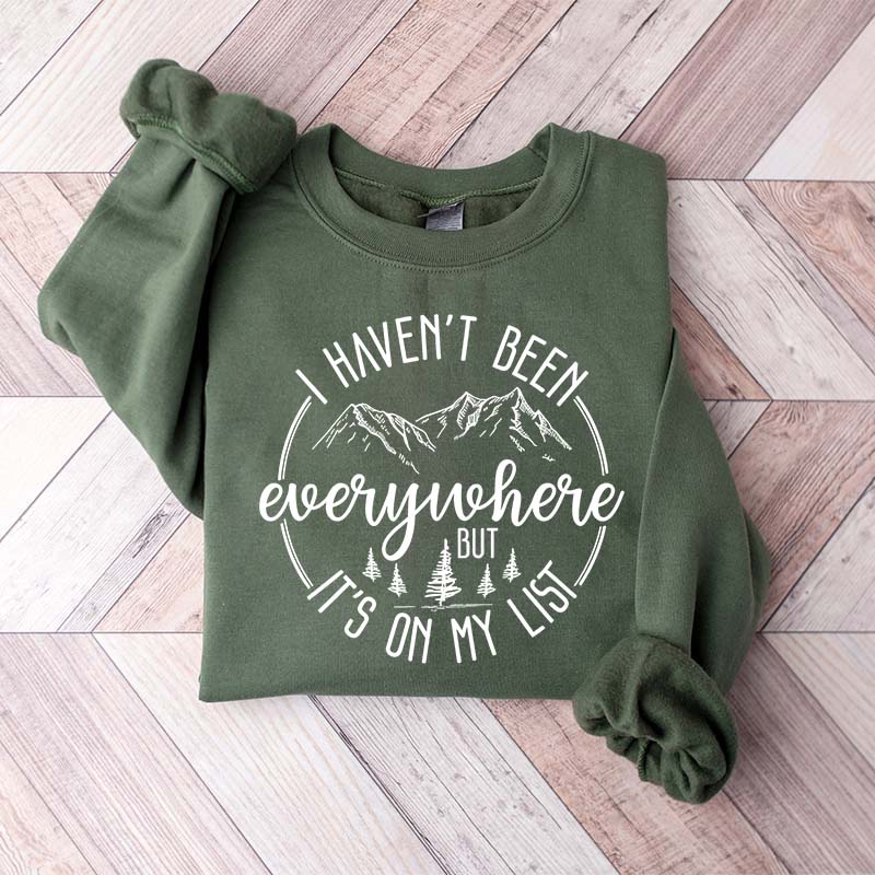 World Traveler I Haven't Been Everywhere But It's On My List Sweatshirt