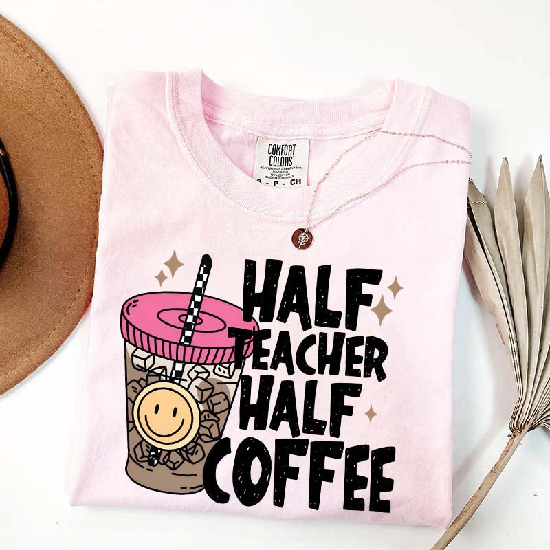 Half Teacher Half Coffee T-Shirt