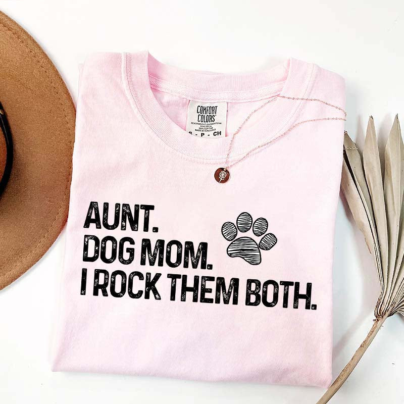 Aunt Dog Mom I Rock Them Both T-Shirt