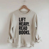 Lift Heavy Read Books Sweatshirt