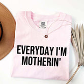 Everyday I'm Motherin T-Shirt