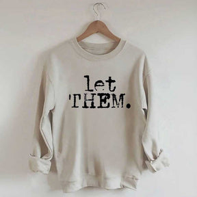 Let Them Inspirational Sweatshirt